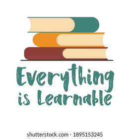 Everything is Learnable - Motivational Quote