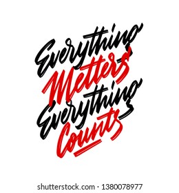 Everything matters, everything counts, hand lettering typography modern poster design, vector illustration