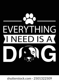 Everything I need is a dog design eps file