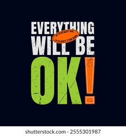 Everything ok, abstract typography motivational quotes modern design slogan. Vector illustration graphics print t shirt, apparel, background, poster, banner, postcard and or social media