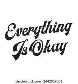 Everything is okay text on white background.