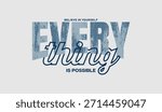Everything possible, abstract typography motivational quotes modern design slogan. Vector illustration graphics print t shirt, apparel, background, poster, banner, postcard and or social media
