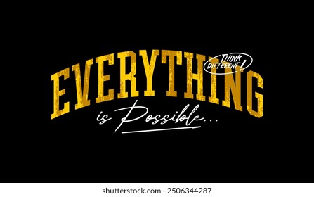 Everything possible, abstract typography motivational quotes modern design slogan. Vector illustration graphics print t shirt, apparel, background, poster, banner, postcard and or social media