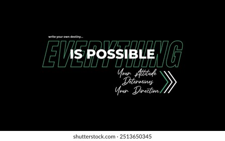 Everything possible, abstract typography motivational quotes modern design slogan. Vector illustration graphics print t shirt, apparel, background, poster, banner, postcard and or social media