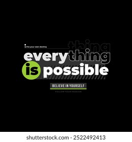 Everything possible, abstract typography motivational quotes modern design slogan. Vector illustration graphics print t shirt, apparel, background, poster, banner, postcard and or social media