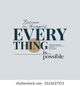 Everything possible, abstract typography motivational quotes modern design slogan. Vector illustration graphics print t shirt, apparel, background, poster, banner, postcard and or social media