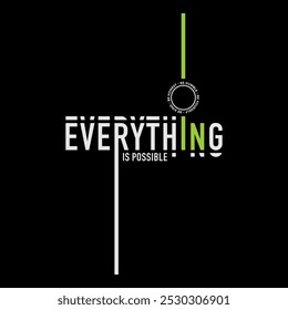 Everything possible, abstract typography motivational quotes modern design slogan. Vector illustration graphics print t shirt, apparel, background, poster, banner, postcard and or social media