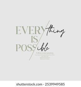 Everything possible, abstract typography motivational quotes modern design slogan. Vector illustration graphics print t shirt, apparel, background, poster, banner, postcard and or social media