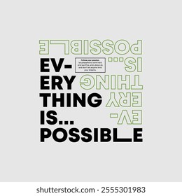 Everything possible, abstract typography motivational quotes modern design slogan. Vector illustration graphics print t shirt, apparel, background, poster, banner, postcard and or social media