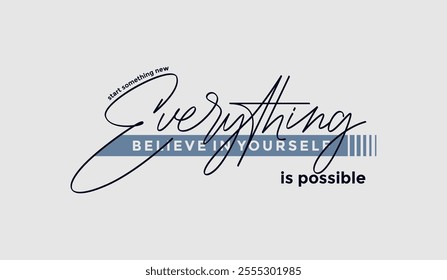 Everything possible, abstract typography motivational quotes modern design slogan. Vector illustration graphics print t shirt, apparel, background, poster, banner, postcard and or social media