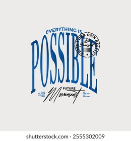 Everything possible, abstract typography motivational quotes modern design slogan. Vector illustration graphics print t shirt, apparel, background, poster, banner, postcard and or social media