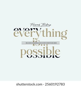 Everything possible, abstract typography motivational quotes modern design slogan. Vector illustration graphics print t shirt, apparel, background, poster, banner, postcard and or social media