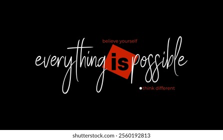 Everything possible, abstract typography motivational quotes modern design slogan. Vector illustration graphics print t shirt, apparel, background, poster, banner, postcard and or social media