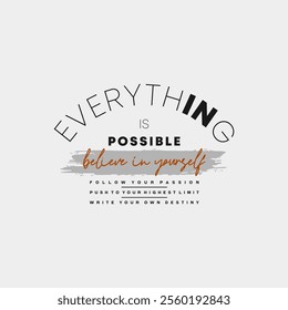 Everything possible, abstract typography motivational quotes modern design slogan. Vector illustration graphics print t shirt, apparel, background, poster, banner, postcard and or social media