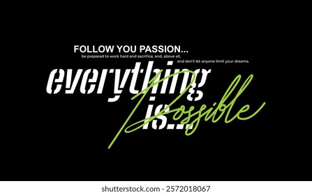 Everything possible, abstract typography motivational quotes modern design slogan. Vector illustration graphics print t shirt, apparel, background, poster, banner, postcard and or social media