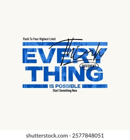 Everything possible, abstract typography motivational quotes modern design slogan. Vector illustration graphics print t shirt, apparel, background, poster, banner, postcard and or social media