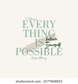 Everything possible, abstract typography motivational quotes modern design slogan. Vector illustration graphics print t shirt, apparel, background, poster, banner, postcard and or social media