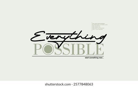 Everything possible, abstract typography motivational quotes modern design slogan. Vector illustration graphics print t shirt, apparel, background, poster, banner, postcard and or social media