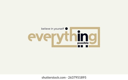 Everything possible, abstract typography motivational quotes modern design slogan. Vector illustration graphics print t shirt, apparel, background, poster, banner, postcard and or social media
