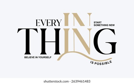 Everything possible, abstract typography motivational quotes modern design slogan. Vector illustration graphics print t shirt, apparel, background, poster, banner, postcard and or social media