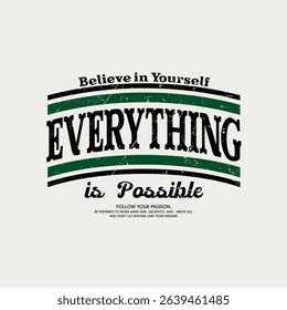 Everything possible, abstract typography motivational quotes modern design slogan. Vector illustration graphics print t shirt, apparel, background, poster, banner, postcard and or social media