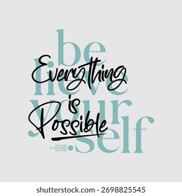 Everything possible, abstract typography motivational quotes modern design slogan. Vector illustration graphics print t shirt, apparel, background, poster, banner, postcard and or social media