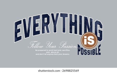 Everything possible, abstract typography motivational quotes modern design slogan. Vector illustration graphics print t shirt, apparel, background, poster, banner, postcard and or social media