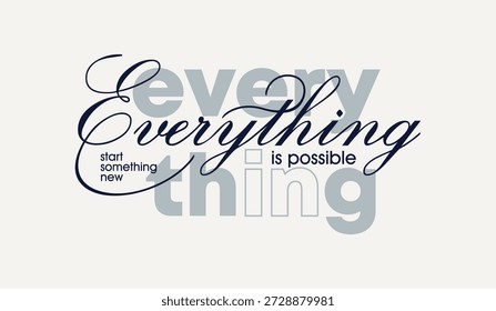 Everything possible, abstract typography motivational quotes modern design slogan. Vector illustration graphics print t shirt, apparel, background, poster, banner, postcard and or social media content.