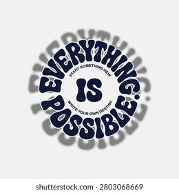 Everything possible, abstract typography motivational quotes, modern design slogan. Vector illustration graphics for print t shirt, apparel, background, poster, banner, postcard or social media content.