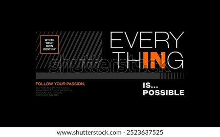 Everything possible, abstract typography motivational quotes modern design slogan. Vector illustration graphics print t shirt, apparel, background, poster, banner, postcard and or social media