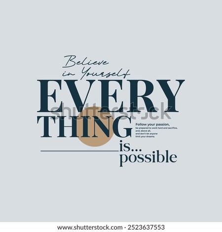 Everything possible, abstract typography motivational quotes modern design slogan. Vector illustration graphics print t shirt, apparel, background, poster, banner, postcard and or social media