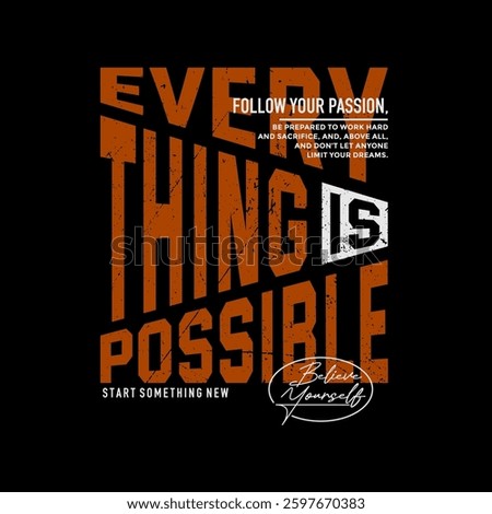Everything possible, abstract typography motivational quotes modern design slogan. Vector illustration graphics print t shirt, apparel, background, poster, banner, postcard and or social media