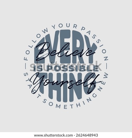 Everything possible, abstract typography motivational quotes modern design slogan. Vector illustration graphics print t shirt, apparel, background, poster, banner, postcard and or social media