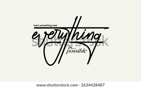 Everything possible, abstract typography motivational quotes modern design slogan. Vector illustration graphics print t shirt, apparel, background, poster, banner, postcard and or social media
