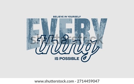 Everything possible, abstract typography motivational quotes modern design slogan. Vector illustration graphics print t shirt, apparel, background, poster, banner, postcard and or social media