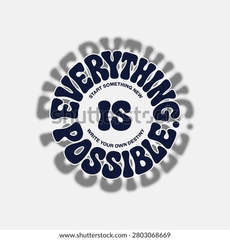 Everything possible, abstract typography motivational quotes, modern design slogan. Vector illustration graphics for print t shirt, apparel, background, poster, banner, postcard or social media content.