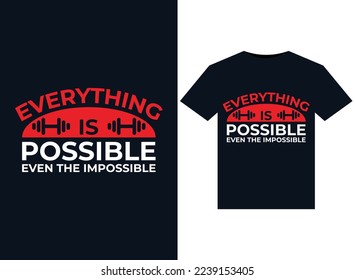Everything Is Possible Even The Impossible illustrations for print-ready T-Shirts design