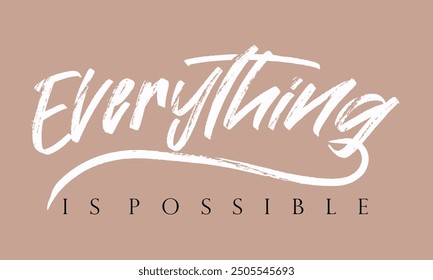 everything is possible graffiti slogan print, t shirt graphics slogan print vector illustration design, Urban typography hipster street art for graphic t- shirt, eps8