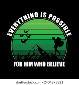 Everything is possible for him who believe t shirt design