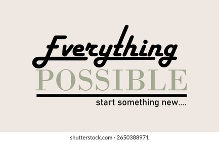 Everything Is Possible Inspirational Quote,