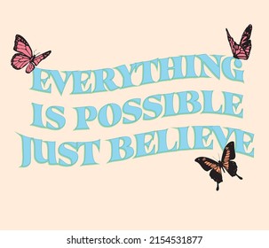 Everything Is Possible Motivational Groovy Slogan Print with Butterfly, 70's Groovy Themed Hand Drawn Abstract Graphic Tee Vector Sticker
