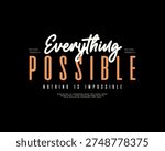 Everything Possible Nothing Is Impossible Motivational Quote Typography