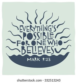 Everything is possible for one who believes. Calligraphy