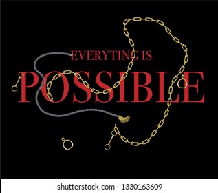 Everything is possible slogan print with decorative vector chain for fashion print design. 