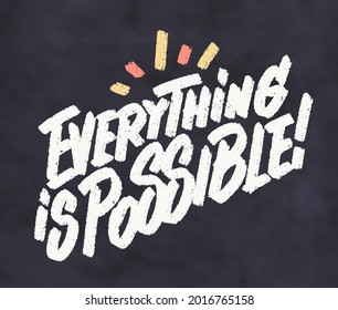 Everything is Possible. Vector lettering handwritten motivational phrase.