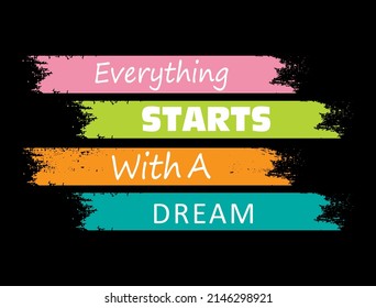 Everything Starts With A Dream Colorful Inspirational Stylish Typography