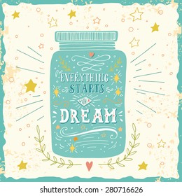 Everything starts with a dream. Hand drawn quote lettering.