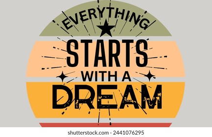 Everything starts with a dream, inspirational quote