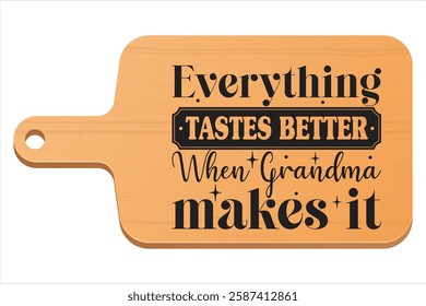 Everything tastes better when grandma makes it