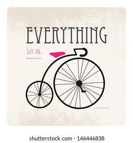 Everything is a vintage cycle typography hipster bicycle illustration in vector 